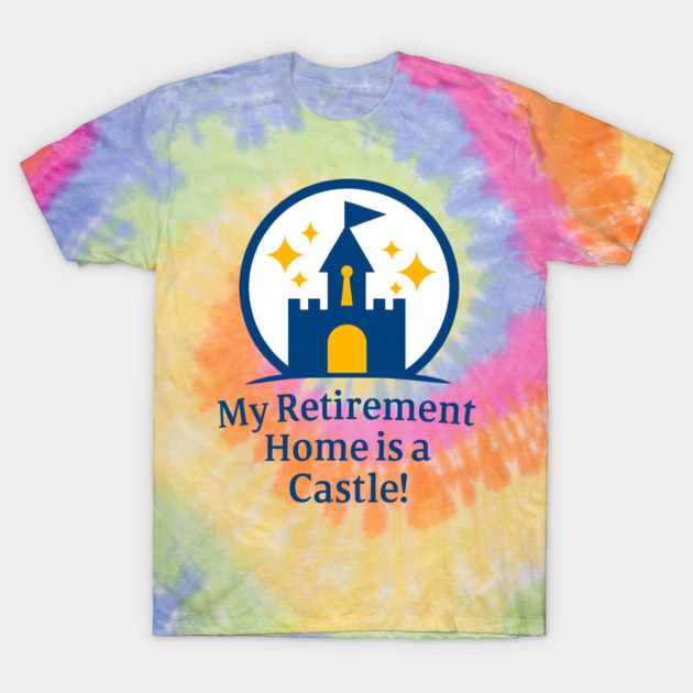 My Retirement Home is a Castle - Front T-Shirt Design T-Shirt by Disney For Seniors