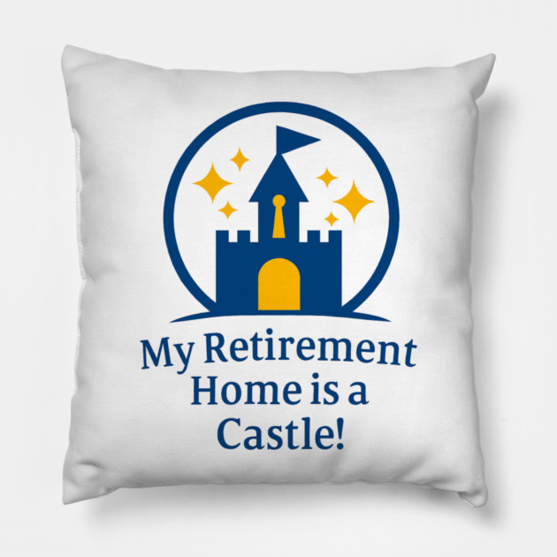 My Retirement Home is a Castle - Front T-Shirt Design Pillow by Disney For Seniors