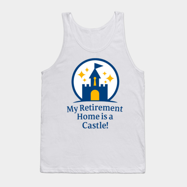 My Retirement Home is a Castle - Front T-Shirt Design Tank Top by Disney For Seniors
