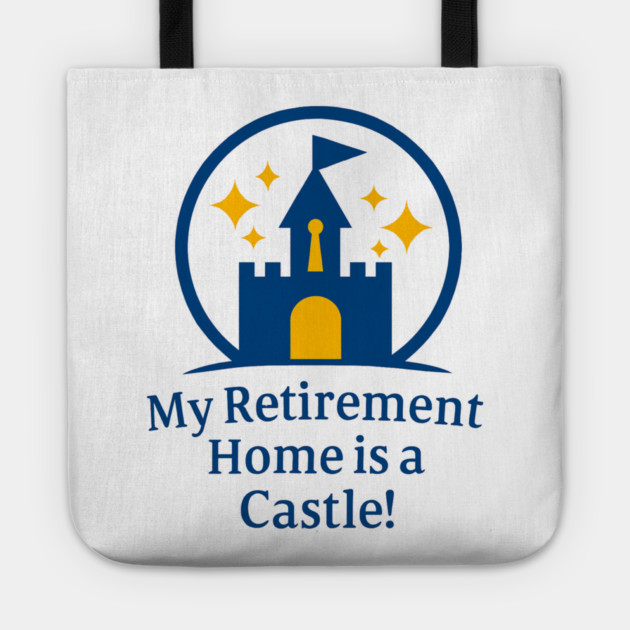 My Retirement Home is a Castle - Front T-Shirt Design Tote by Disney For Seniors