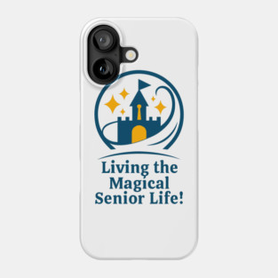 Living The Magical Senior Life! - Clear T-Shirt Design Phone Case