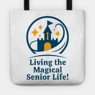 Living The Magical Senior Life! - Clear T-Shirt Design Tote