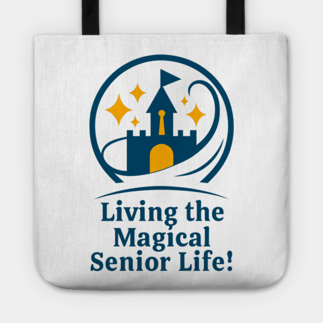 Living The Magical Senior Life! - Clear T-Shirt Design Tote by Disney For Seniors