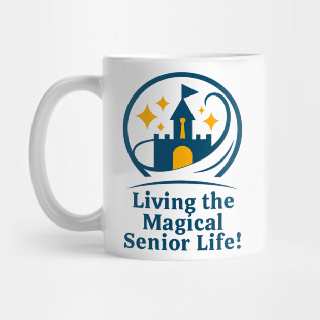 Living The Magical Senior Life! - Clear T-Shirt Design by Disney For Seniors