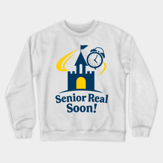 Senior Real Soon! - Front T-Shirt Design Crewneck Sweatshirt by Disney For Seniors