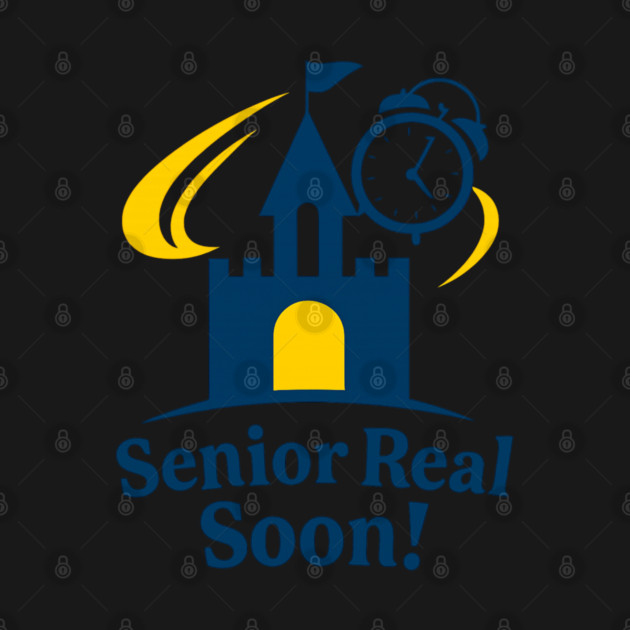 Senior Real Soon! - Front T-Shirt Design by Disney For Seniors