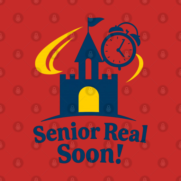 Senior Real Soon! - Front T-Shirt Design by Disney For Seniors