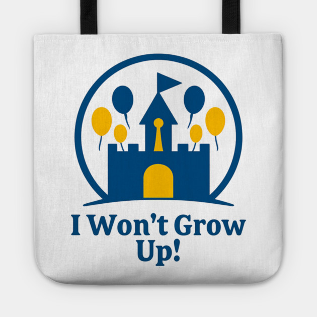I Won't Grow Up - Front T-Shirt Design Tote by Disney For Seniors