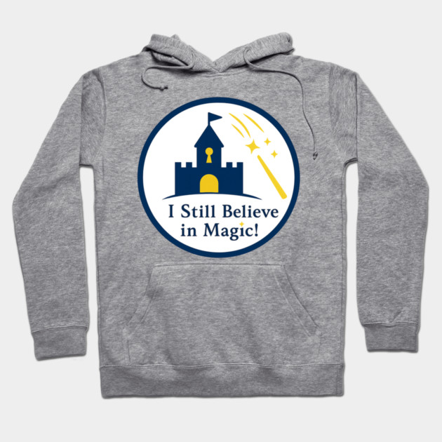 I Still Believe in Magic! - Front T-Shirt Deisgn Hoodie by Disney For Seniors