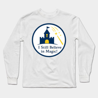 I Still Believe in Magic! - Front T-Shirt Deisgn Long Sleeve T-Shirt