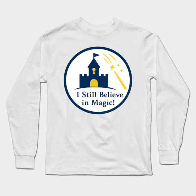 I Still Believe in Magic! - Front T-Shirt Deisgn Long Sleeve T-Shirt by Disney For Seniors