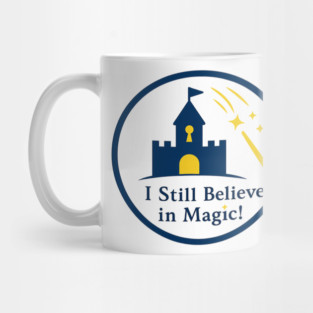 I Still Believe in Magic! - Front T-Shirt Deisgn Mug