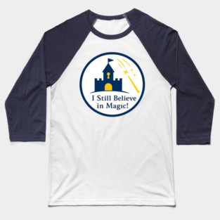 I Still Believe in Magic! - Front T-Shirt Deisgn Baseball T-Shirt
