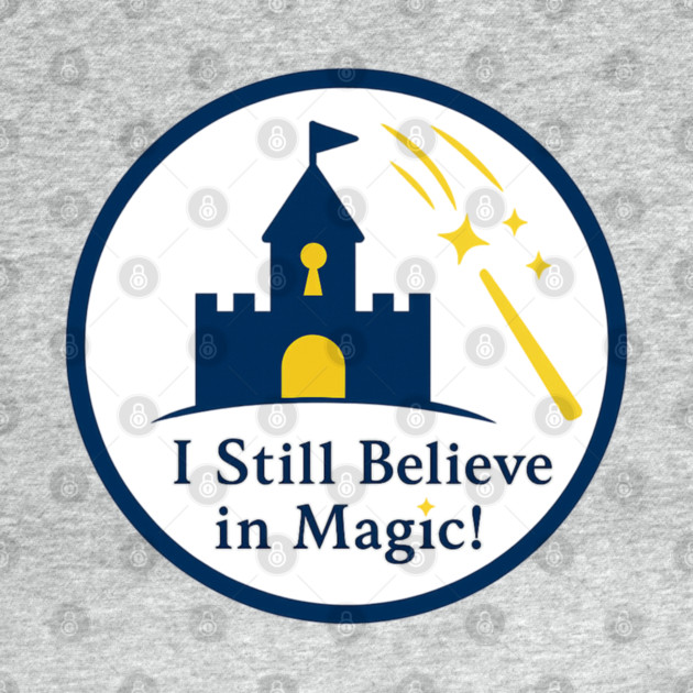 I Still Believe in Magic! - Front T-Shirt Deisgn by Disney For Seniors