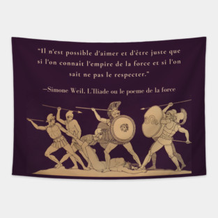 Simone Weil quote: Il n'est possible d'aimer et d'être juste que si l'on connaît l'empire de la force et si l'on sait ne pas le respecter. Tapestry