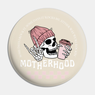 Some Days I Rock It Motherhood Pin