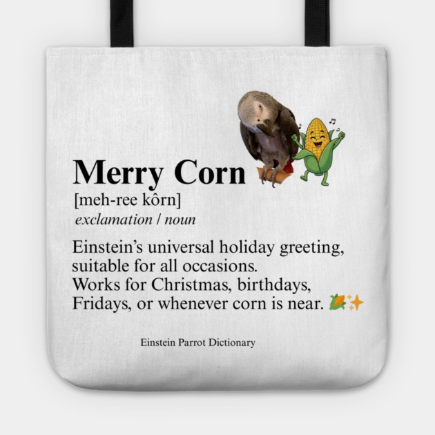 Merry Corn Definition Tote by Einstein Parrot