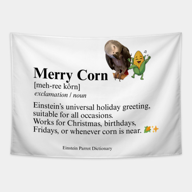 Merry Corn Definition Tapestry by Einstein Parrot