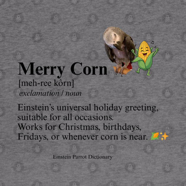 Merry Corn Definition by Einstein Parrot