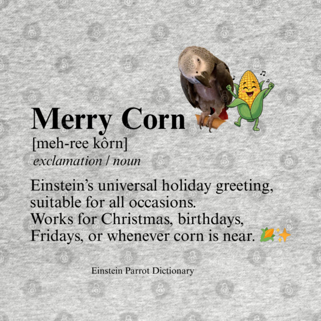 Merry Corn Definition by Einstein Parrot