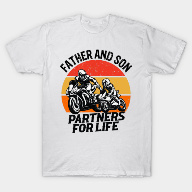 Father and son partners for life T-Shirt by sweetshirts4u