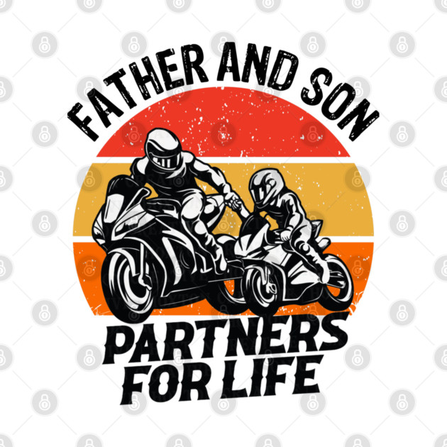 Father and son partners for life by sweetshirts4u
