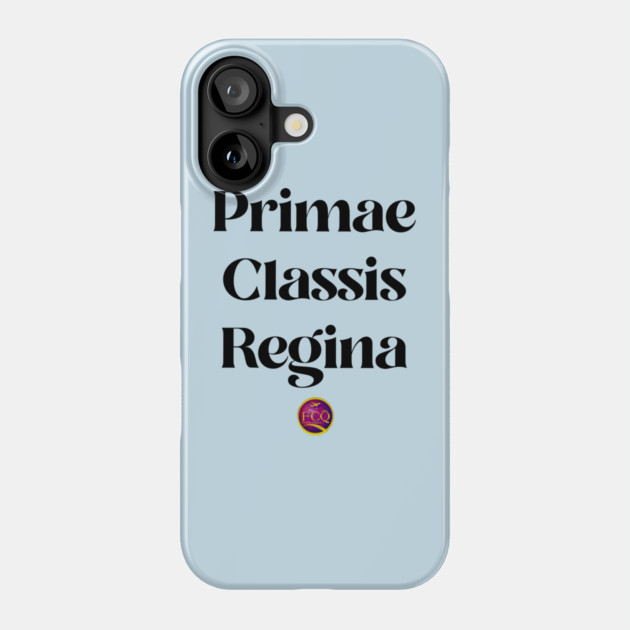 Queen of First Class in Latin Phone Case by FirstClassQueen