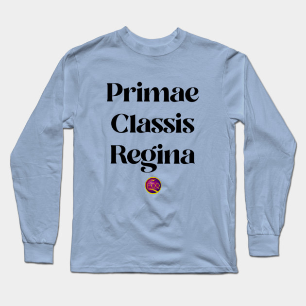 Queen of First Class in Latin Long Sleeve T-Shirt by FirstClassQueen