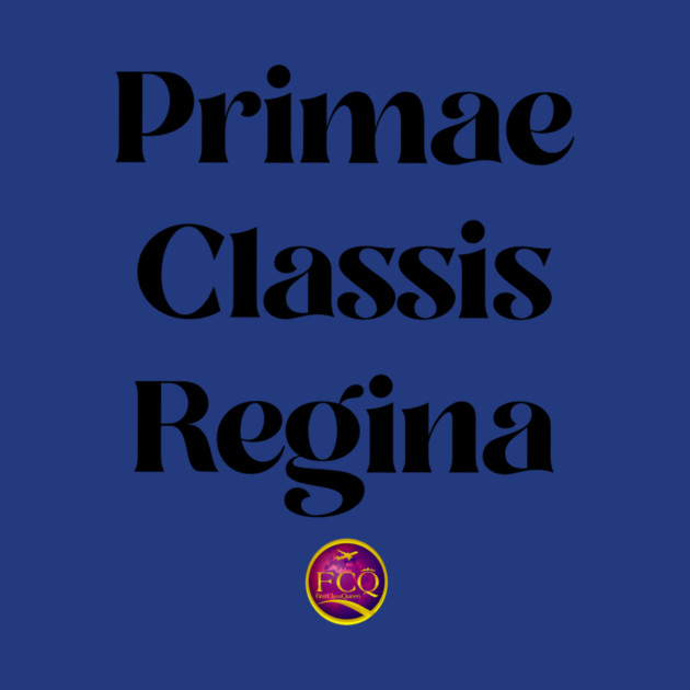 Queen of First Class in Latin by FirstClassQueen