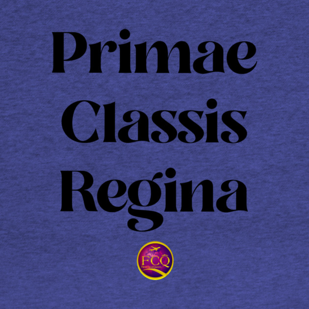 Queen of First Class in Latin by FirstClassQueen