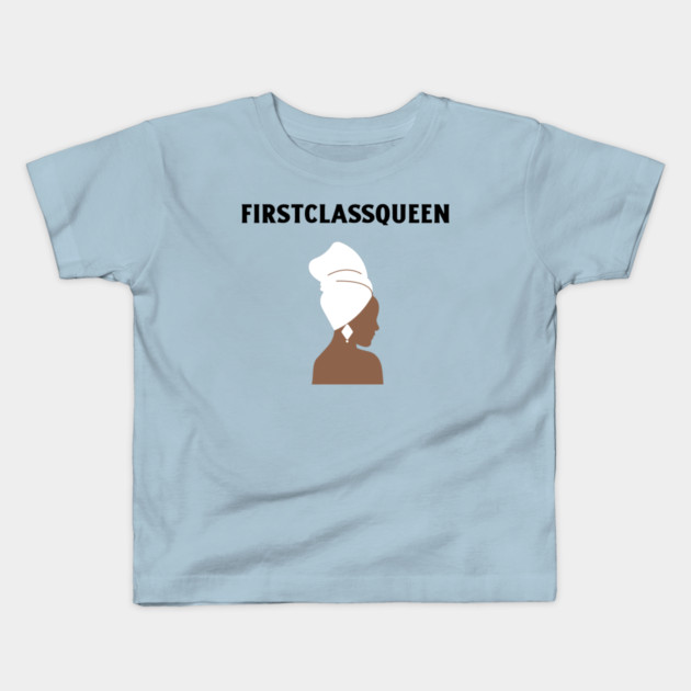 First Class Queen Kids T-Shirt by FirstClassQueen