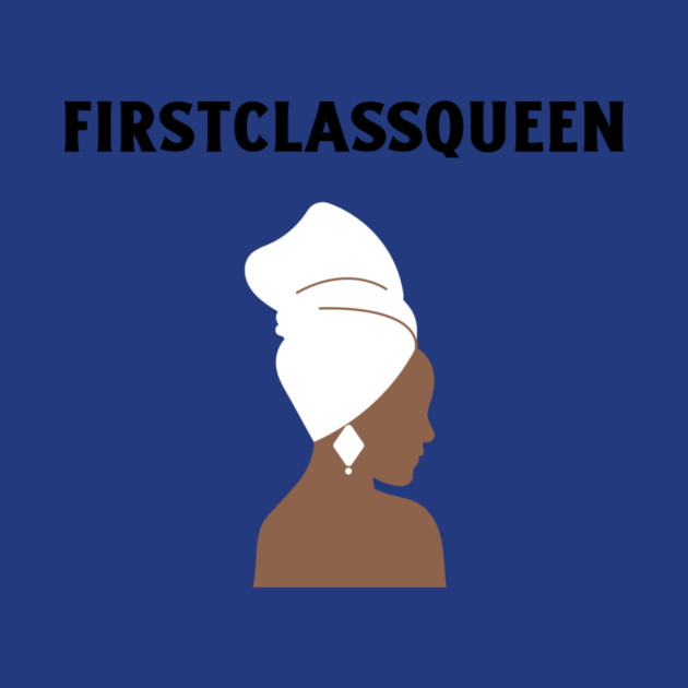 First Class Queen by FirstClassQueen