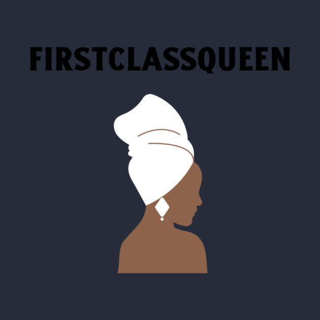 First Class Queen by FirstClassQueen