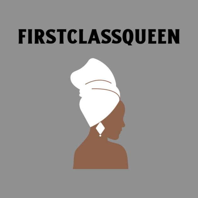First Class Queen by FirstClassQueen