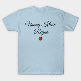 First Class Queen in Filipino T-Shirt