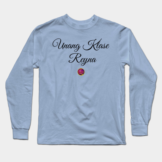 First Class Queen in Filipino Long Sleeve T-Shirt by FirstClassQueen