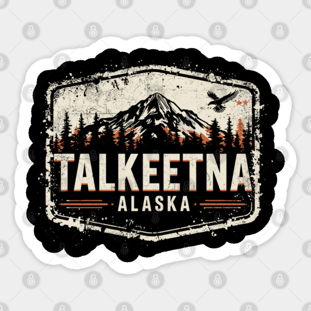 Talkeetna  - Talkeetna Alaska – Wild North Grunge Adventure Sticker by JessArty