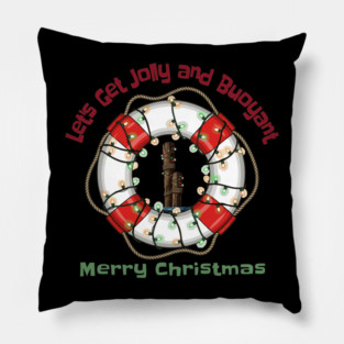 Let’s Get Jolly and Buoyant, Merry Christmas – Funny Nautical Holiday Pillow