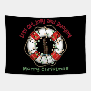 Let’s Get Jolly and Buoyant, Merry Christmas – Funny Nautical Holiday Tapestry