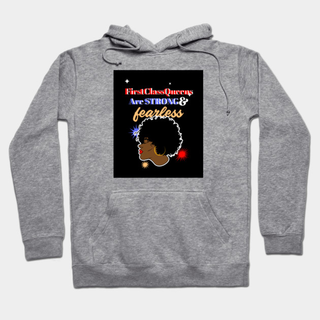 Strong And Fearless Hoodie by FirstClassQueen