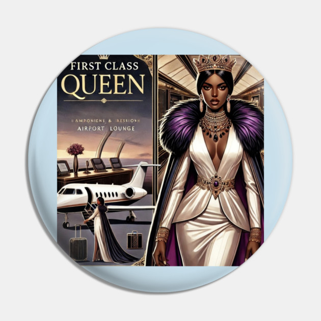 First Class Queen Pin by FirstClassQueen