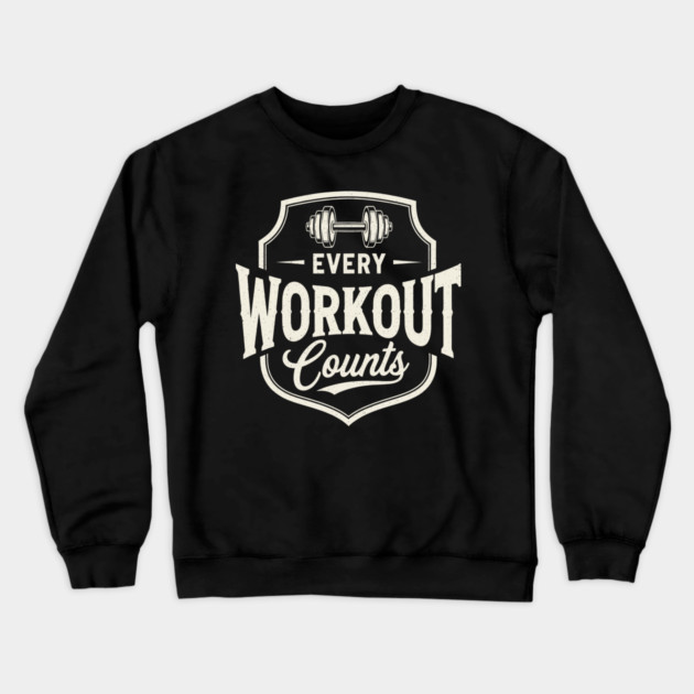 Every Workout Counts Crewneck Sweatshirt by enrynz