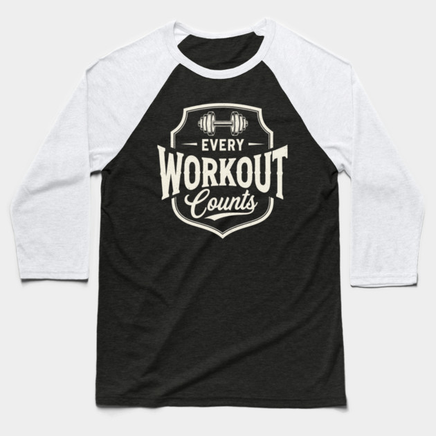 Every Workout Counts Baseball T-Shirt by enrynz
