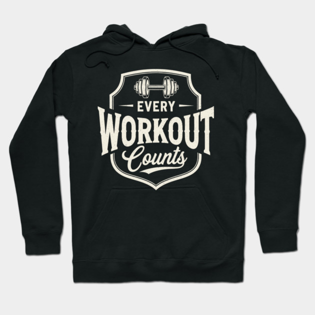 Every Workout Counts Hoodie by enrynz