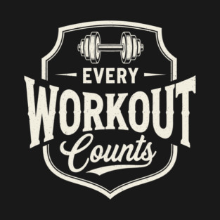 Every Workout Counts T-Shirt