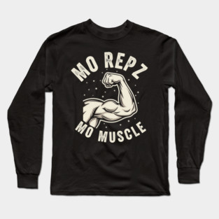 Mo Repz Mo Muscle Long Sleeve T-Shirt