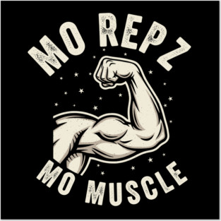 Mo Repz Mo Muscle Posters and Art