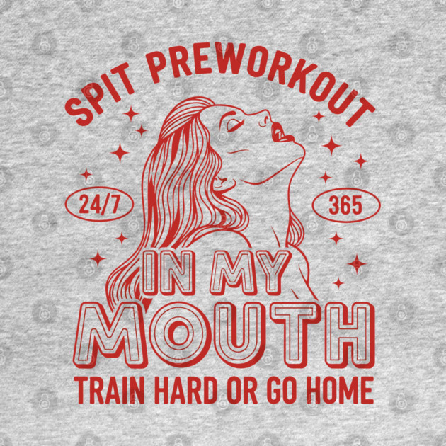 Spit Preworkout in my Mouth by enrynz