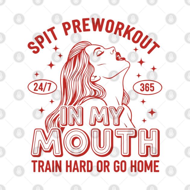 Spit Preworkout in my Mouth by enrynz