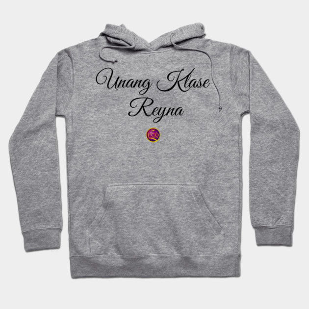 First Class Queen in Tagalog Hoodie by FirstClassQueen